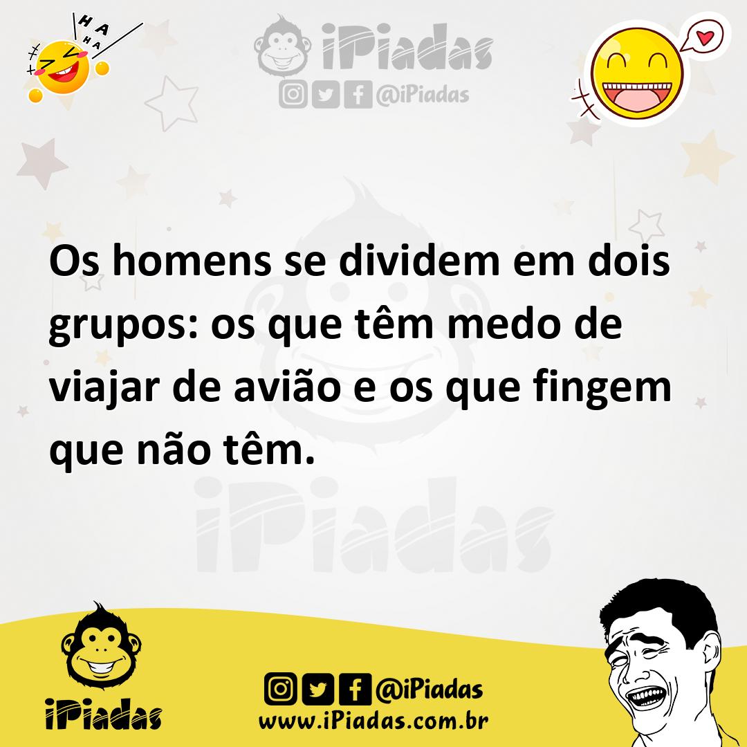 Ilustração de Os homens se dividem em dois grupos: os que têm medo de viajar de aviã... no iPiadas