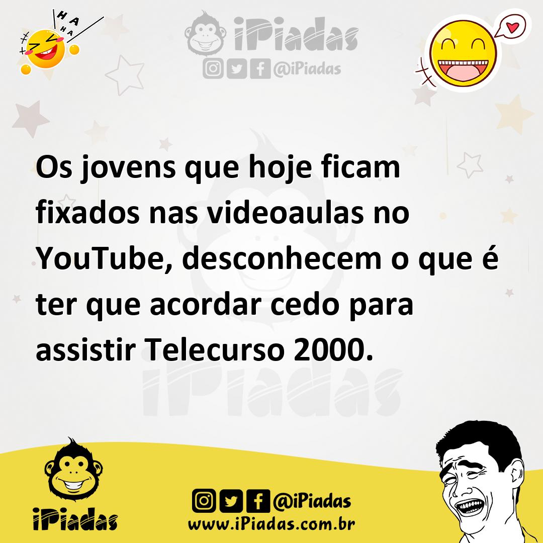 Ilustração de Os jovens que hoje ficam fixados nas videoaulas no YouTube, desconhece... no iPiadas