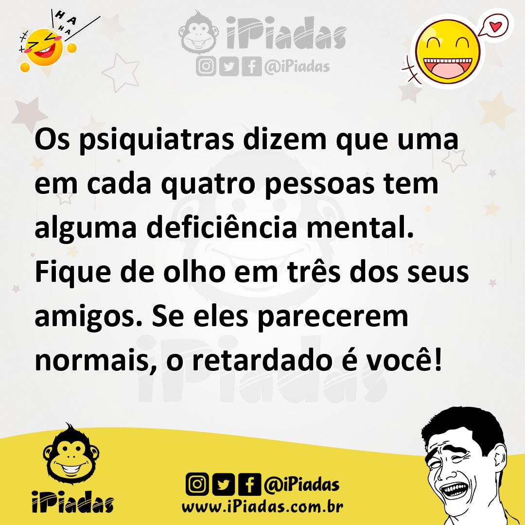 Ilustração de Os psiquiatras dizem que uma em cada quatro pessoas tem alguma deficiê... no iPiadas