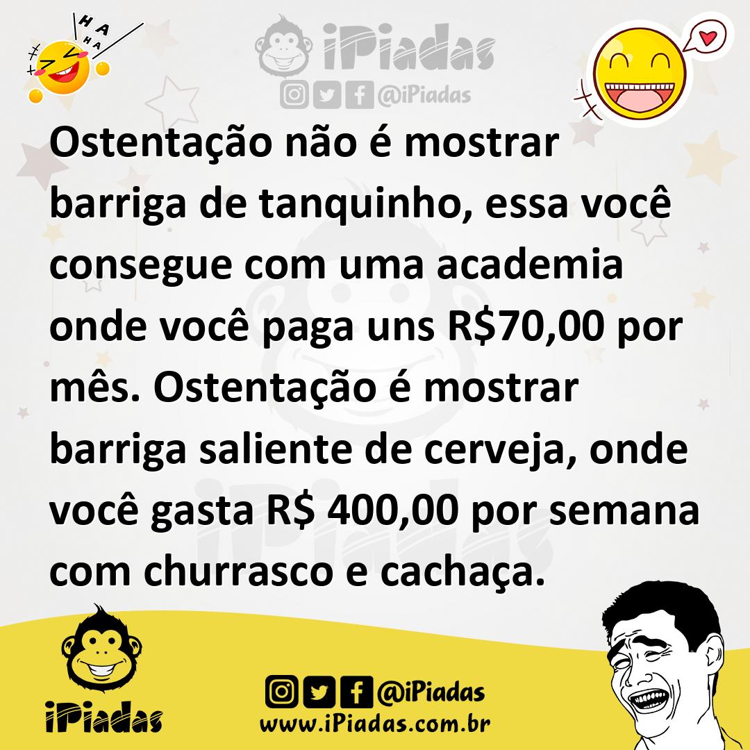 Ilustração de Ostentação não é mostrar barriga de tanquinho, essa você consegue com... no iPiadas
