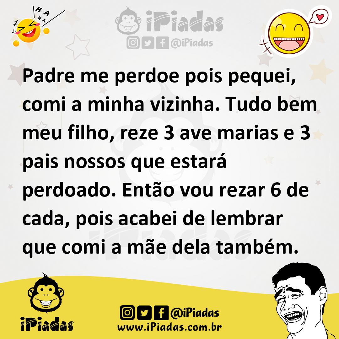 Ilustração de Padre me perdoe pois pequei, comi a minha vizinha. Tudo bem meu filho,... no iPiadas