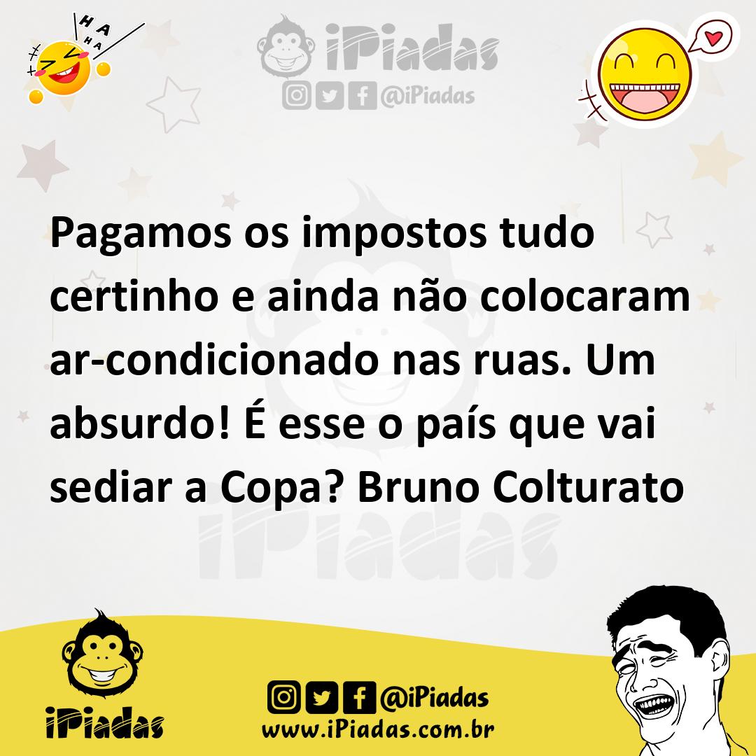 Ilustração de Pagamos os impostos tudo certinho e ainda não colocaram ar-condicionad... no iPiadas