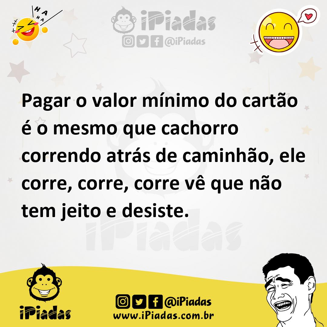 Ilustração de Pagar o valor mínimo do cartão é o mesmo que cachorro correndo atrás d... no iPiadas