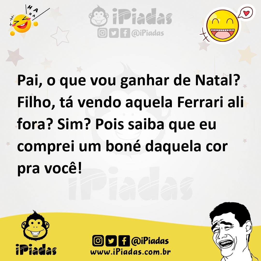Ilustração de Pai, o que vou ganhar de Natal? Filho, tá vendo aquela Ferrari ali for... no iPiadas