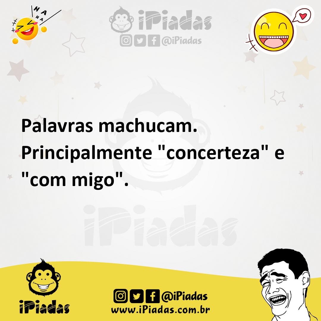 Ilustração de Palavras machucam. Principalmente "concerteza" e "com migo". no iPiadas