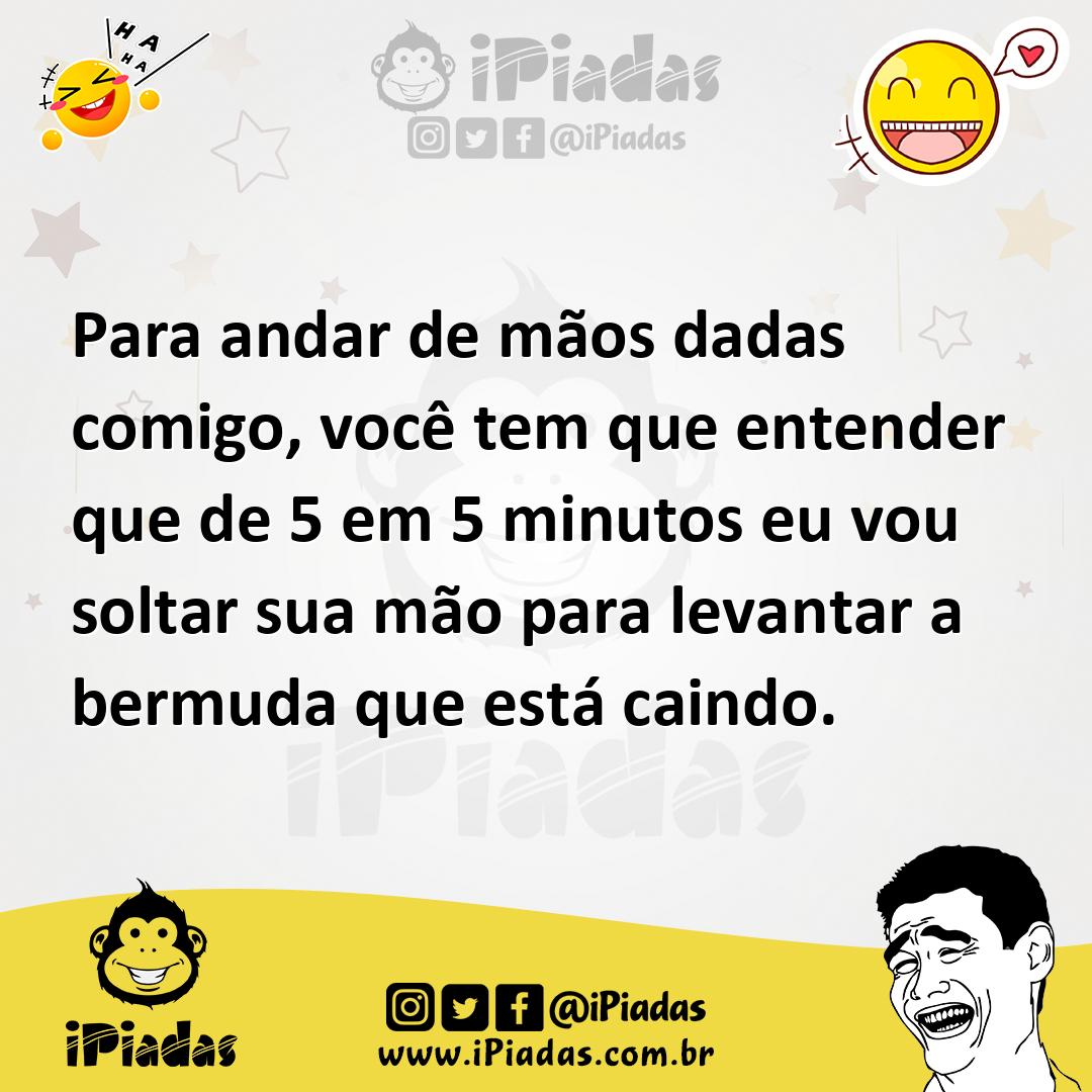 Ilustração de Para andar de mãos dadas comigo, você tem que entender que de 5 em 5 m... no iPiadas