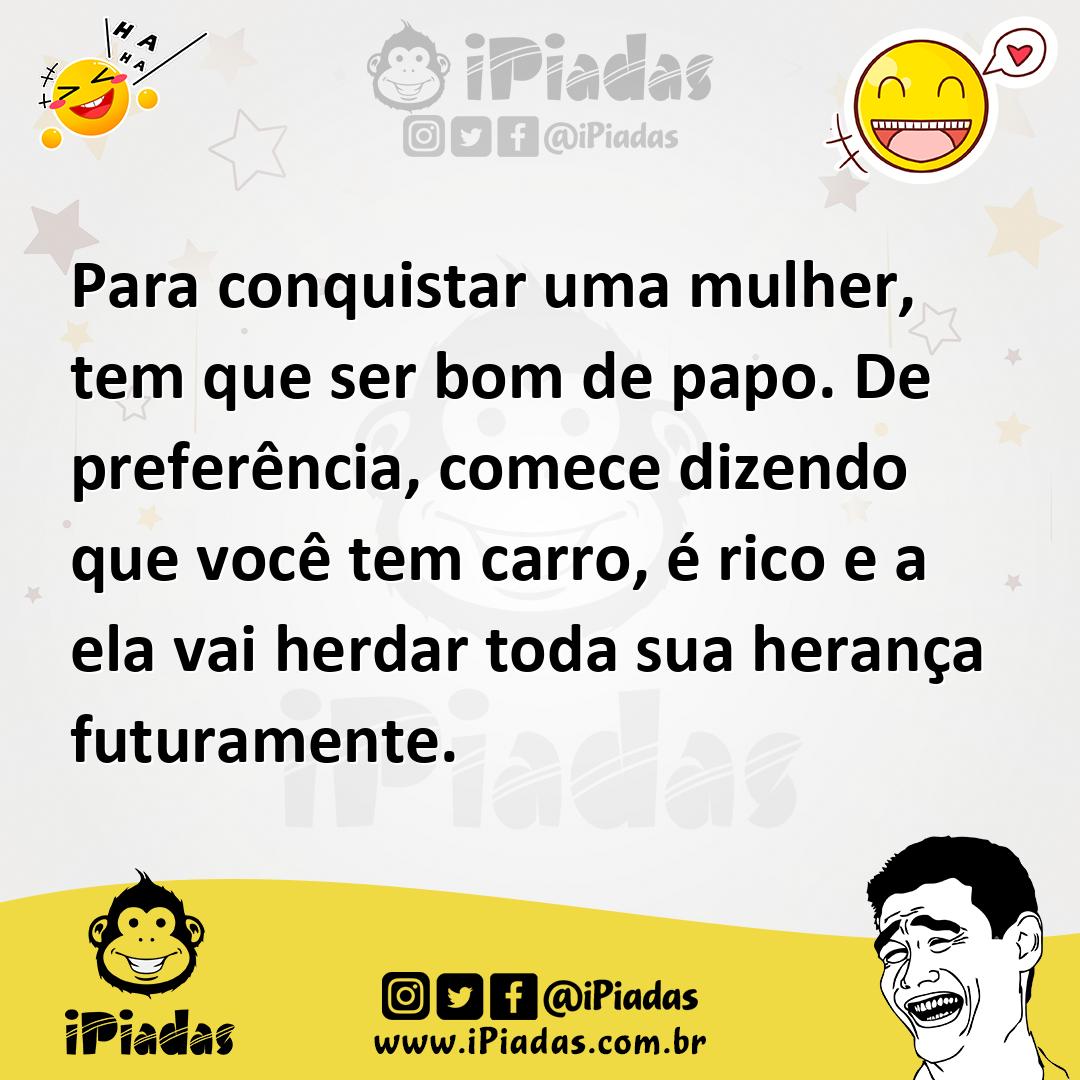 Ilustração de Para conquistar uma mulher, tem que ser bom de papo. De preferência, c... no iPiadas