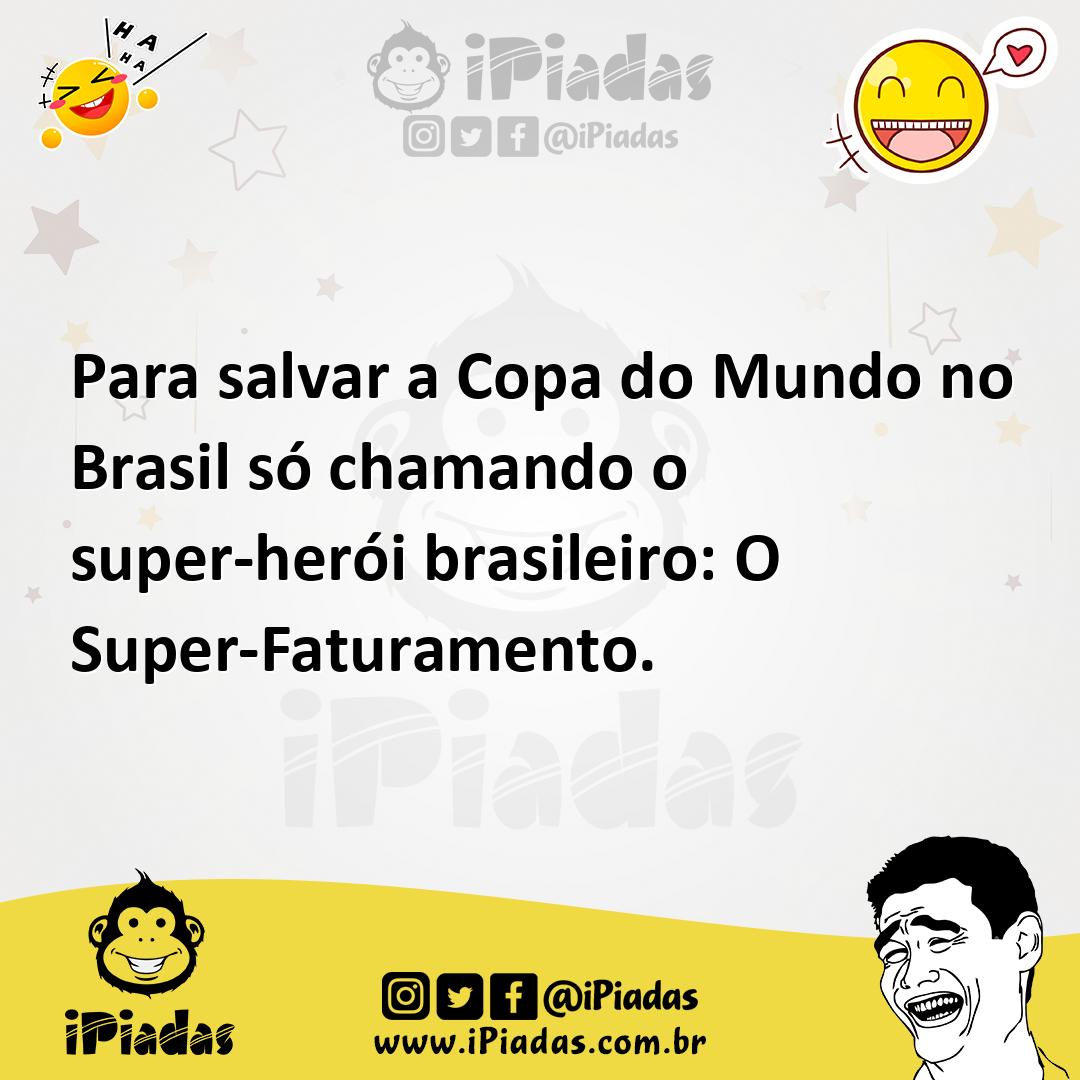 Ilustração de Para salvar a Copa do Mundo no Brasil só chamando o super-herói brasil... no iPiadas
