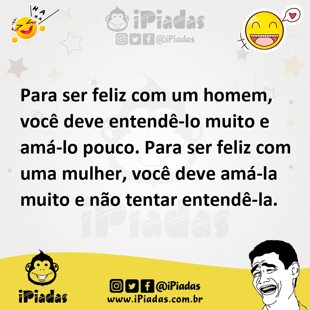 Ilustração de Para ser feliz com um homem, você deve entendê-lo muito e amá-lo pouco... no iPiadas