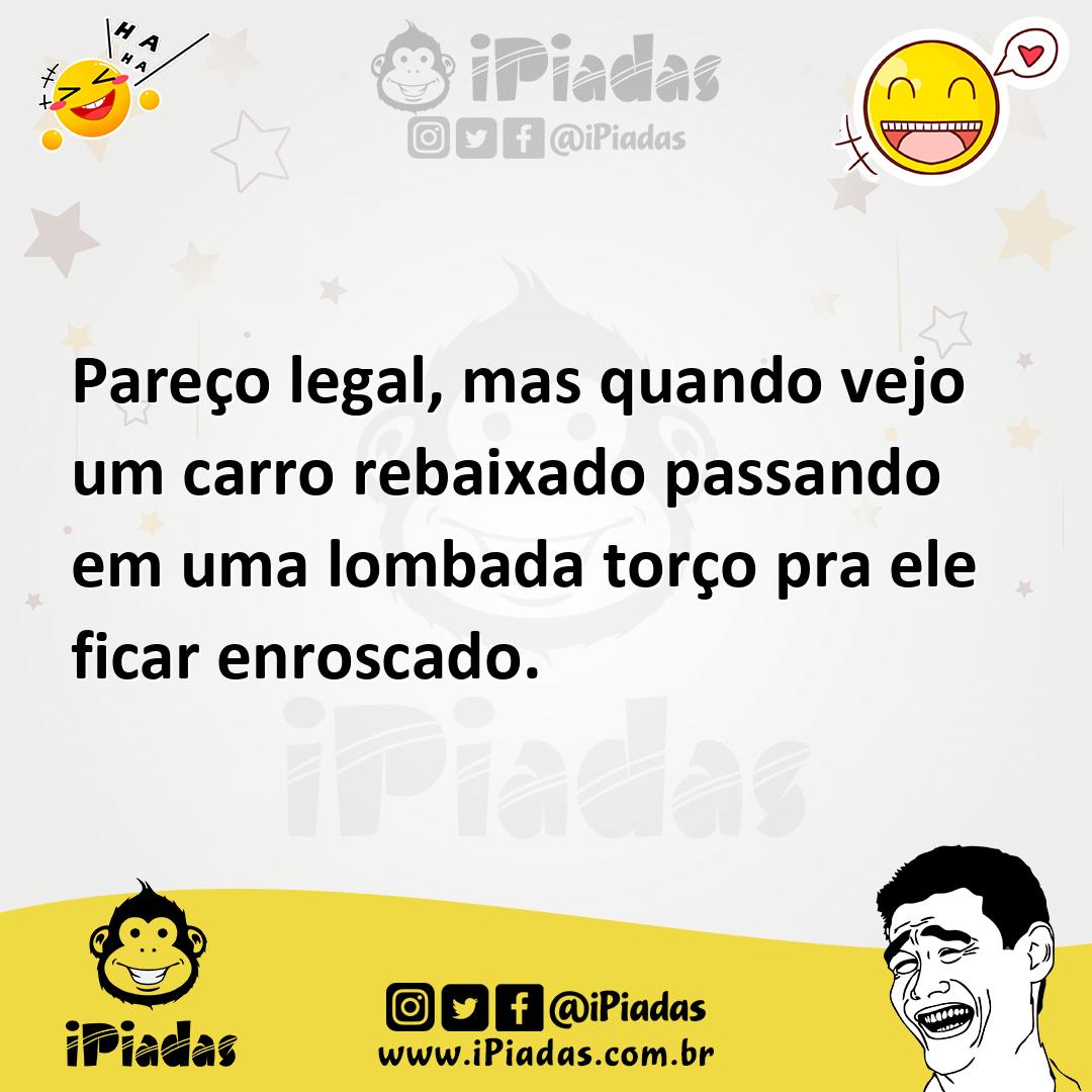 Ilustração de Pareço legal, mas quando vejo um carro rebaixado passando em uma lomba... no iPiadas