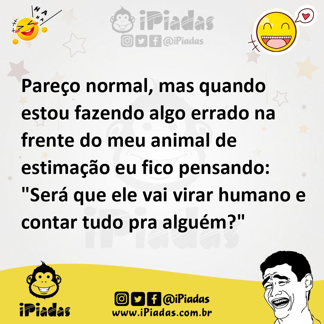 Ilustração de Pareço normal, mas quando estou fazendo algo errado na frente do meu a... no iPiadas