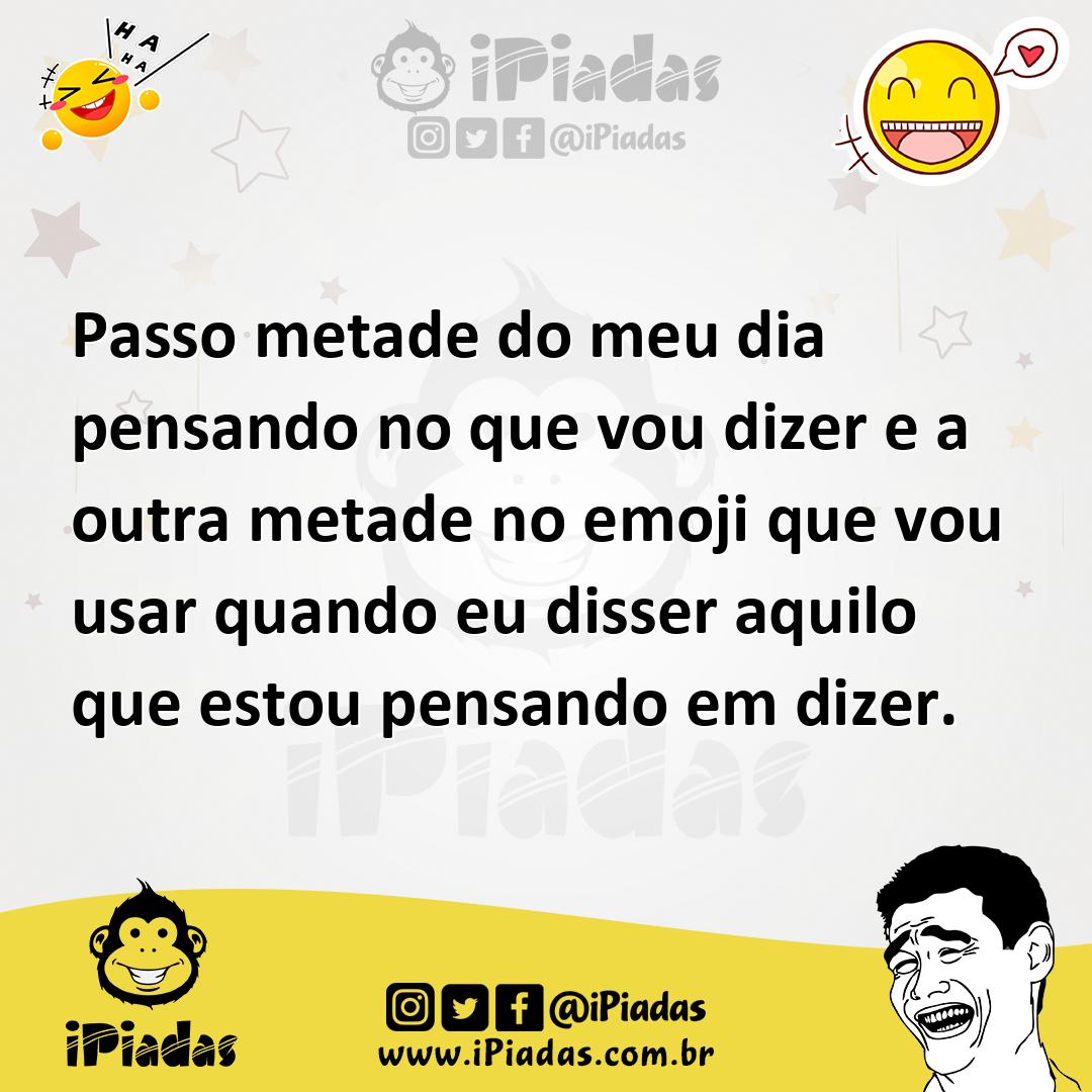 Ilustração de Passo metade do meu dia pensando no que vou dizer e a outra metade no... no iPiadas