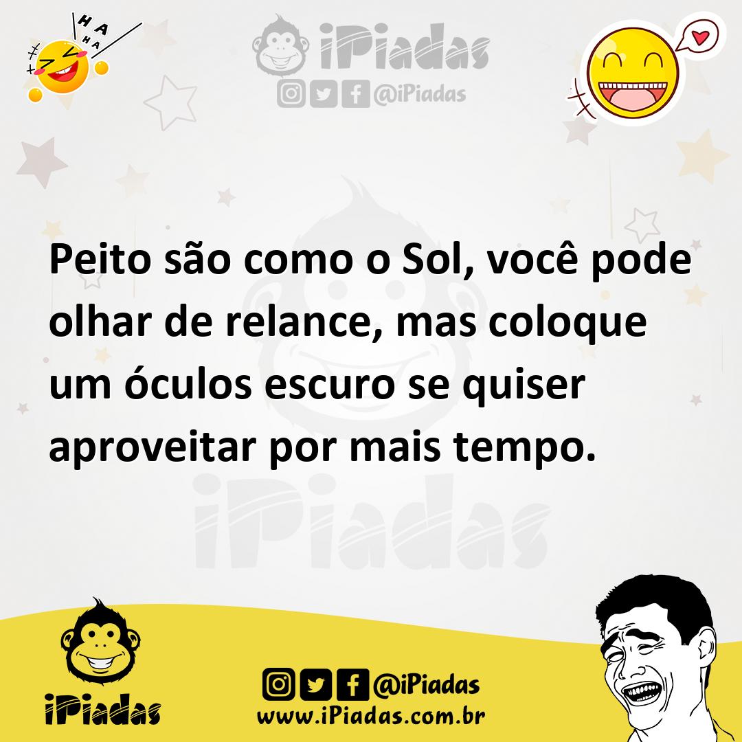 Ilustração de Peito são como o Sol, você pode olhar de relance, mas coloque um óculo... no iPiadas