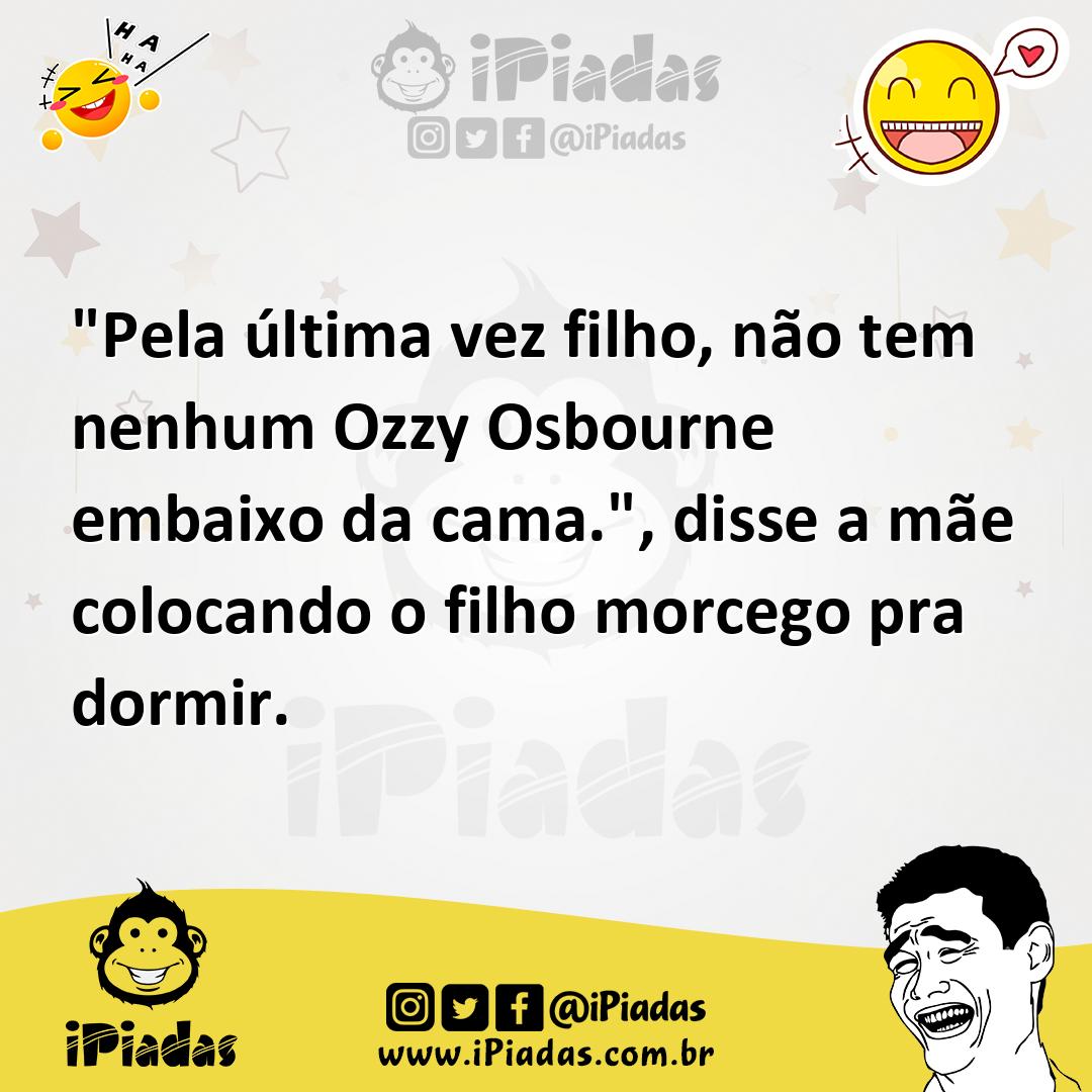 Ilustração de "Pela última vez filho, não tem nenhum Ozzy Osbourne embaixo da cama."... no iPiadas
