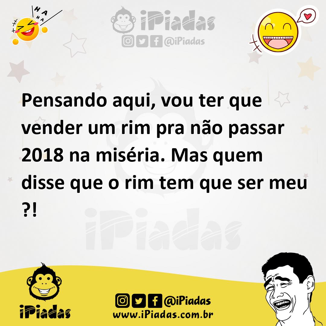 Ilustração de Pensando aqui, vou ter que vender um rim pra não passar 2018 na miséri... no iPiadas