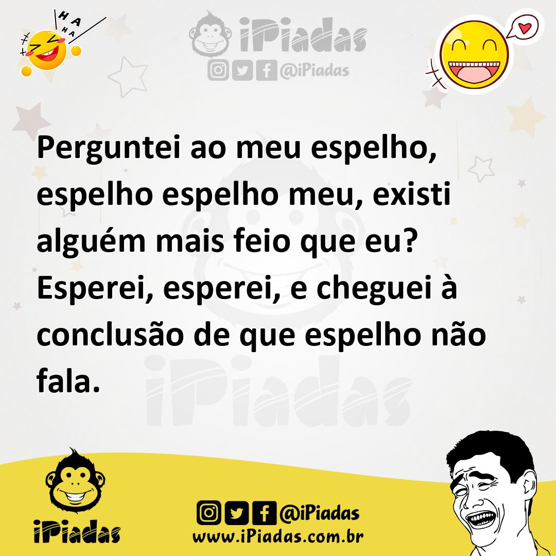 Ilustração de Perguntei ao meu espelho, espelho espelho meu, existi alguém mais feio... no iPiadas