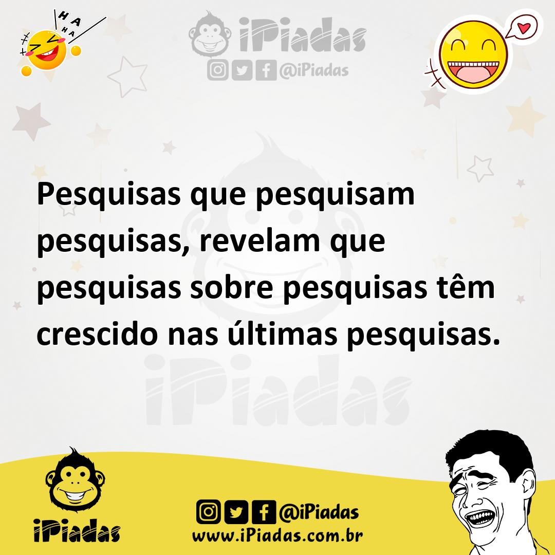 Ilustração de Pesquisas que pesquisam pesquisas, revelam que pesquisas sobre pesquis... no iPiadas