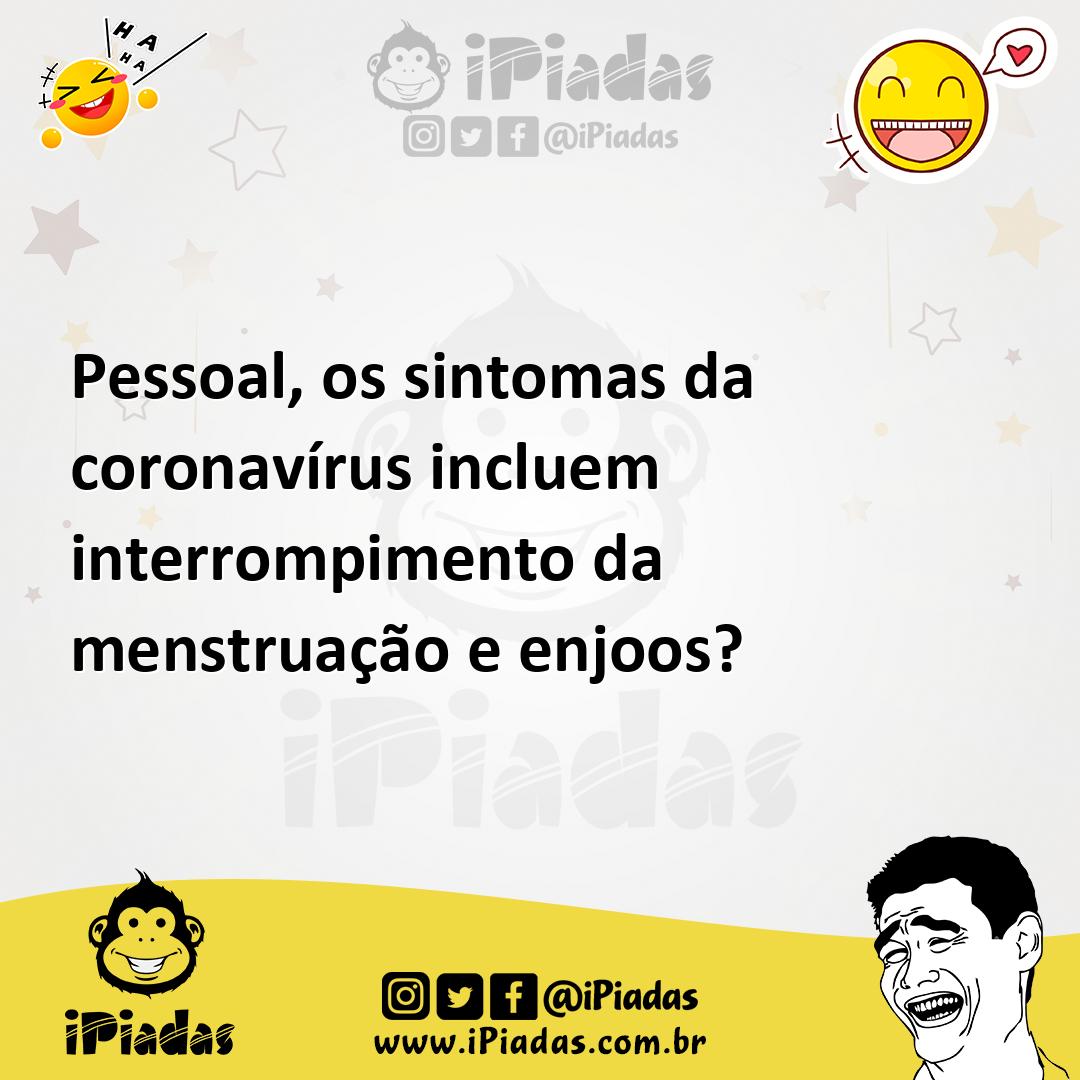 Ilustração de Pessoal, os sintomas da coronavírus incluem interrompimento da menstru... no iPiadas