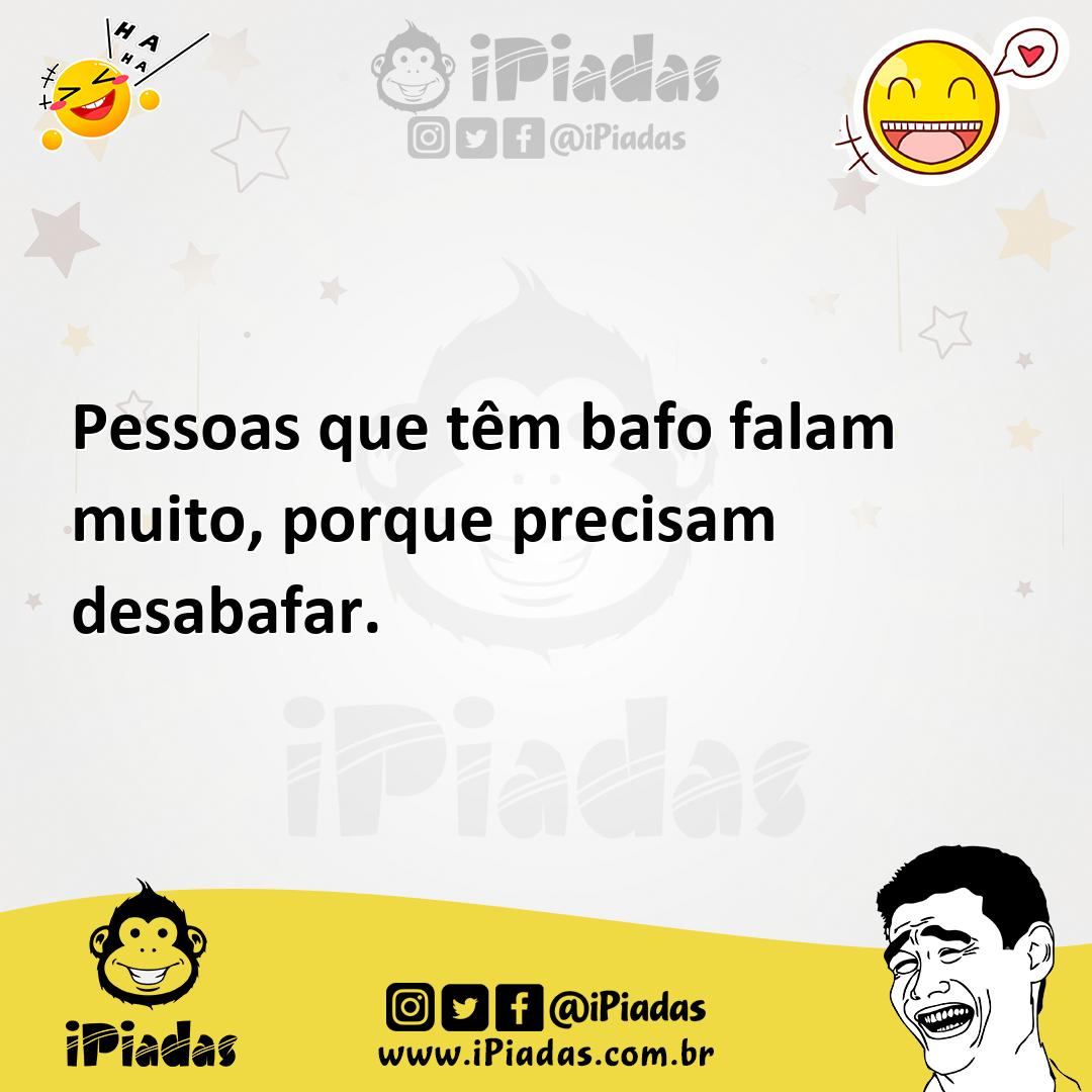 Ilustração de Pessoas que têm bafo falam muito, porque precisam desabafar. no iPiadas