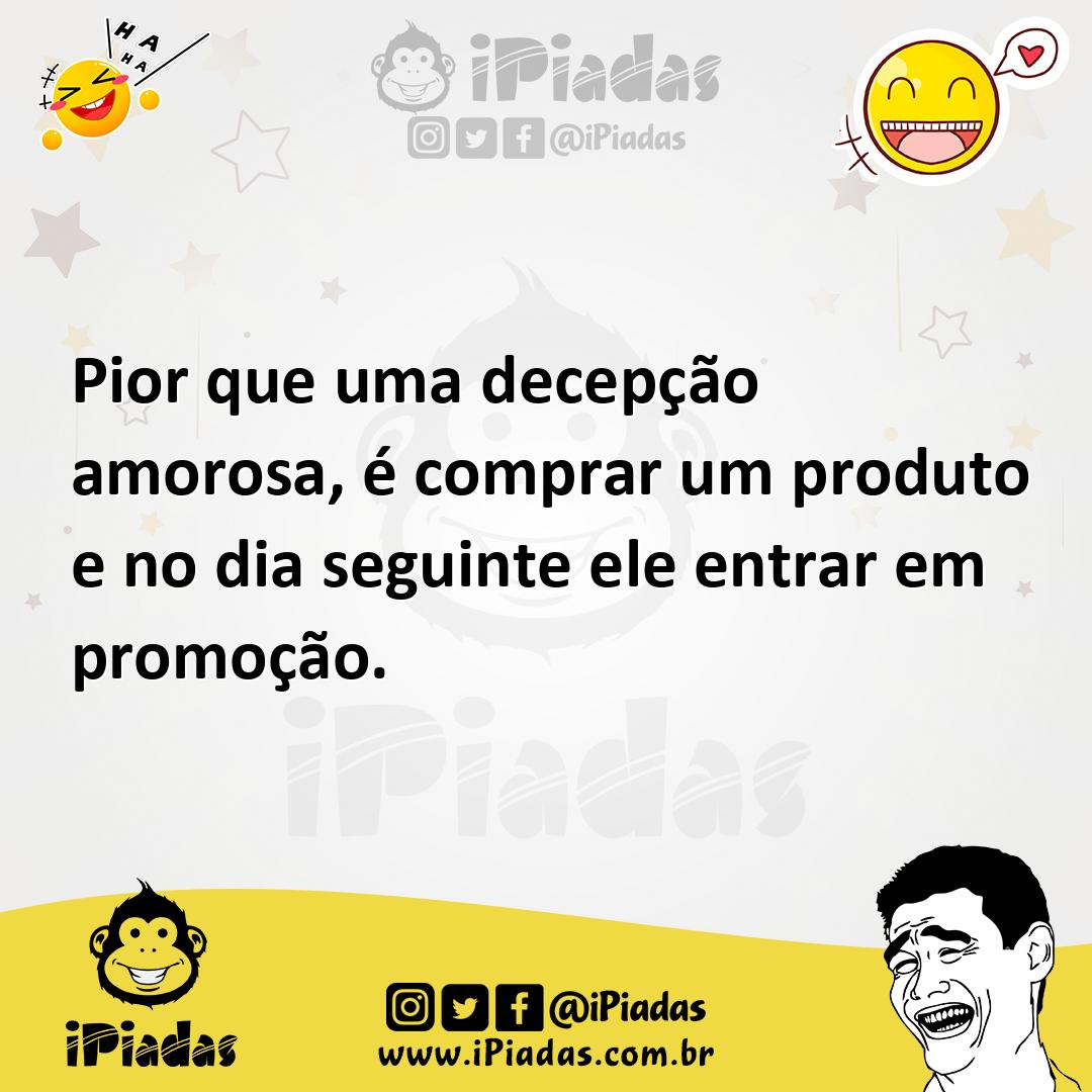 Ilustração de Pior que uma decepção amorosa, é comprar um produto e no dia seguinte... no iPiadas