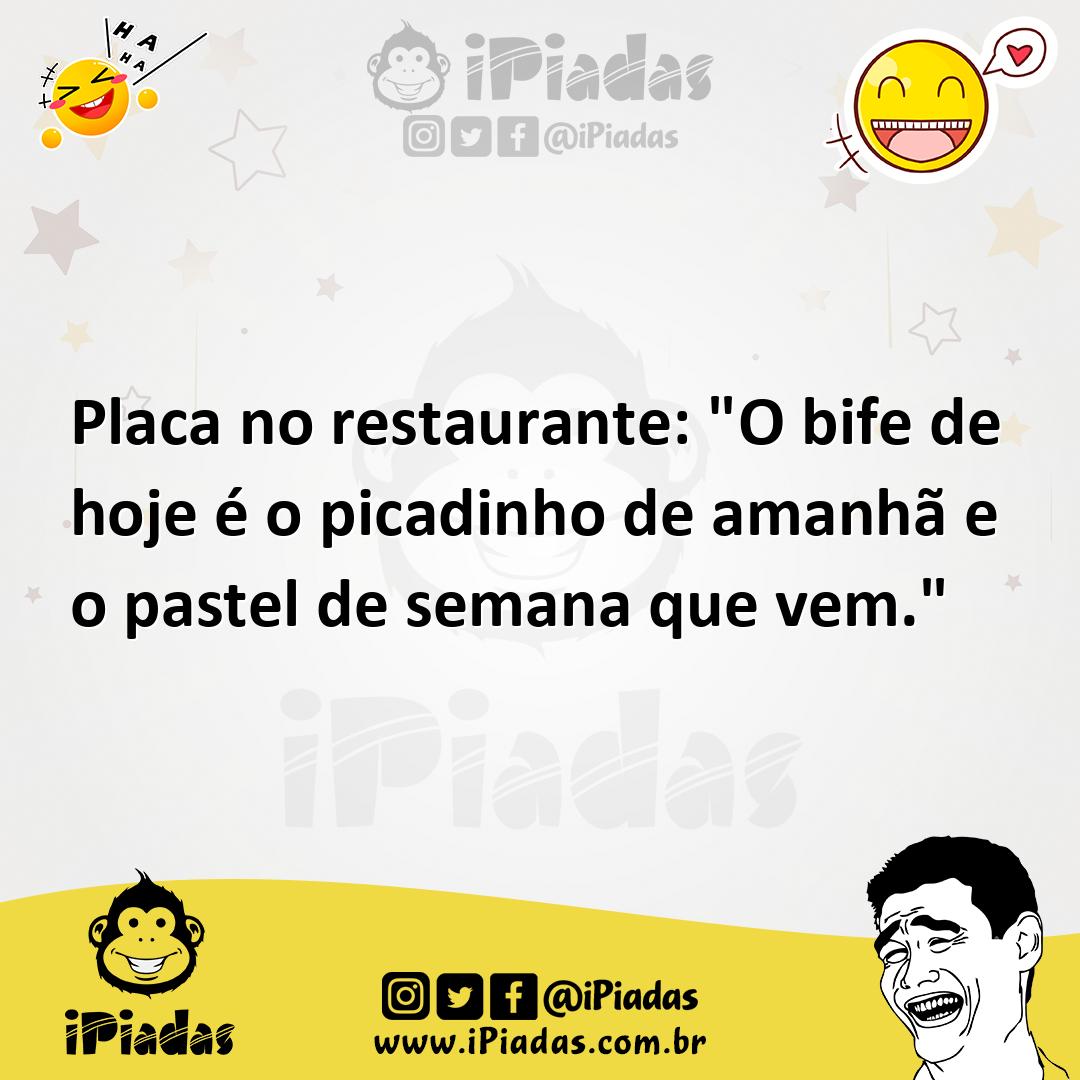 Ilustração de Placa no restaurante: "O bife de hoje é o picadinho de amanhã e o past... no iPiadas