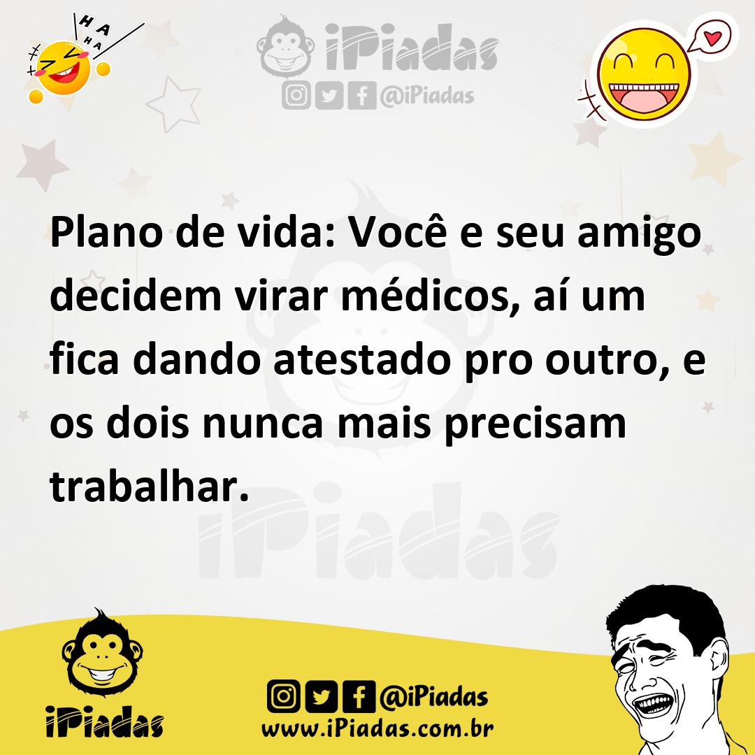 Ilustração de Plano de vida: Você e seu amigo decidem virar médicos, aí um fica dand... no iPiadas