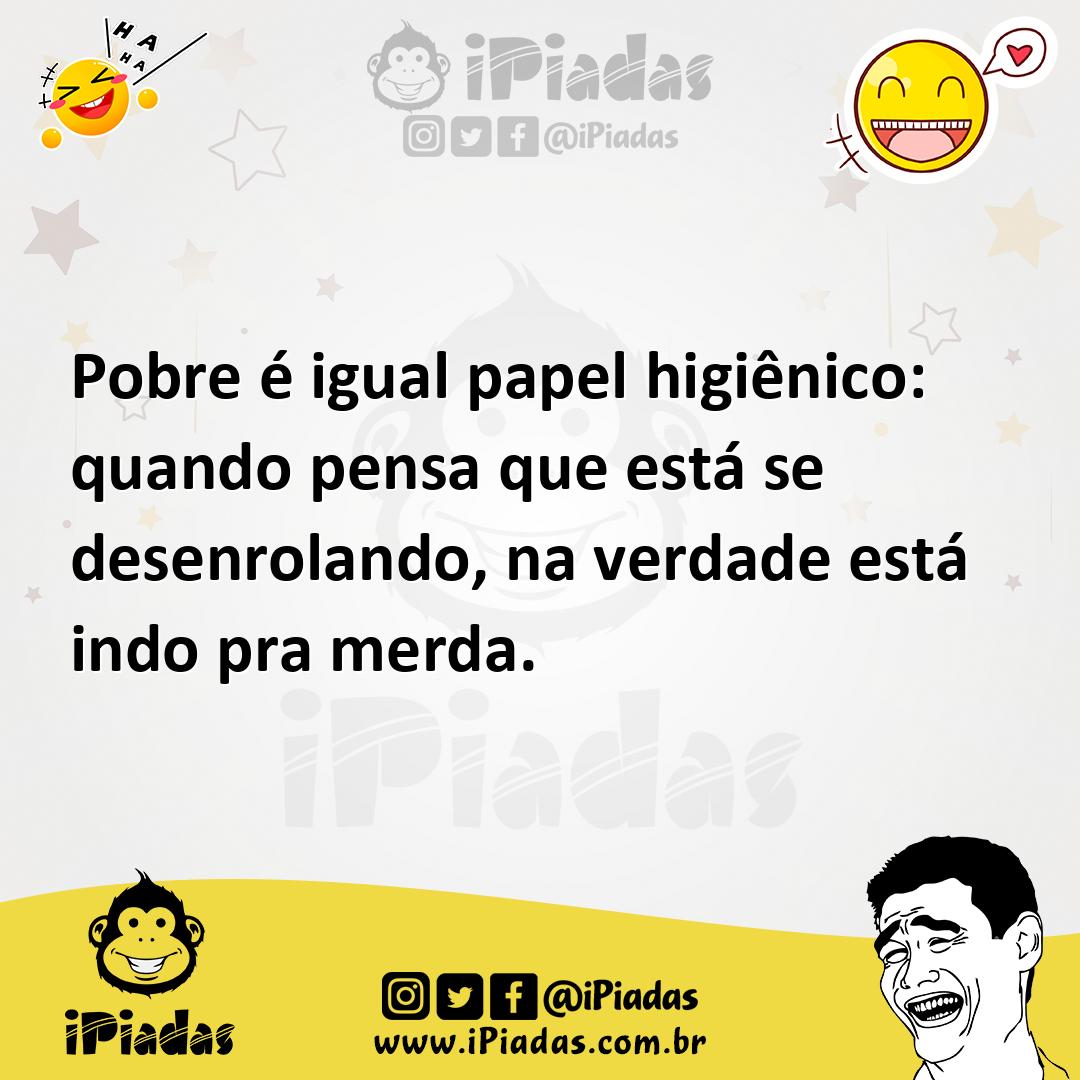 Ilustração de Pobre é igual papel higiênico: quando pensa que está se desenrolando,... no iPiadas