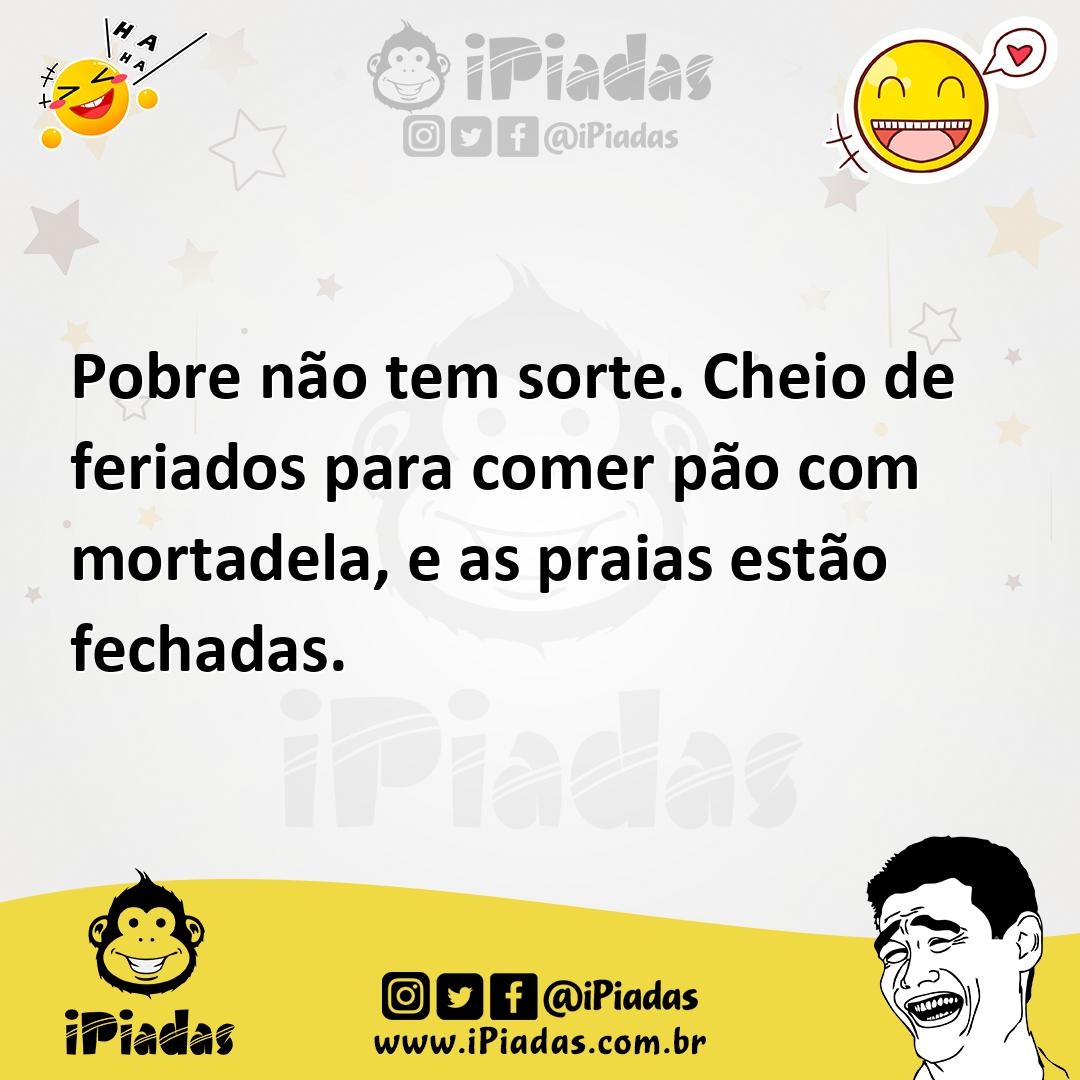 Ilustração de Pobre não tem sorte. Cheio de feriados para comer pão com mortadela, e... no iPiadas