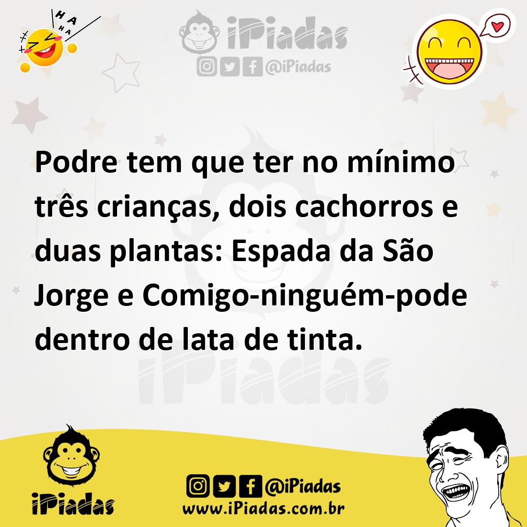 Ilustração de Podre tem que ter no mínimo três crianças, dois cachorros e duas plant... no iPiadas