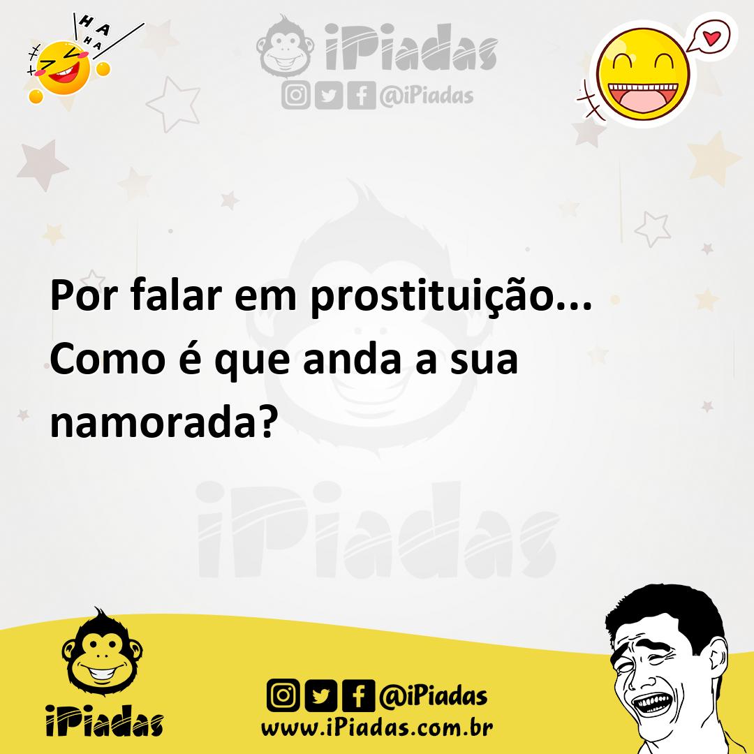 Ilustração de Por falar em prostituição... Como é que anda a sua namorada? no iPiadas