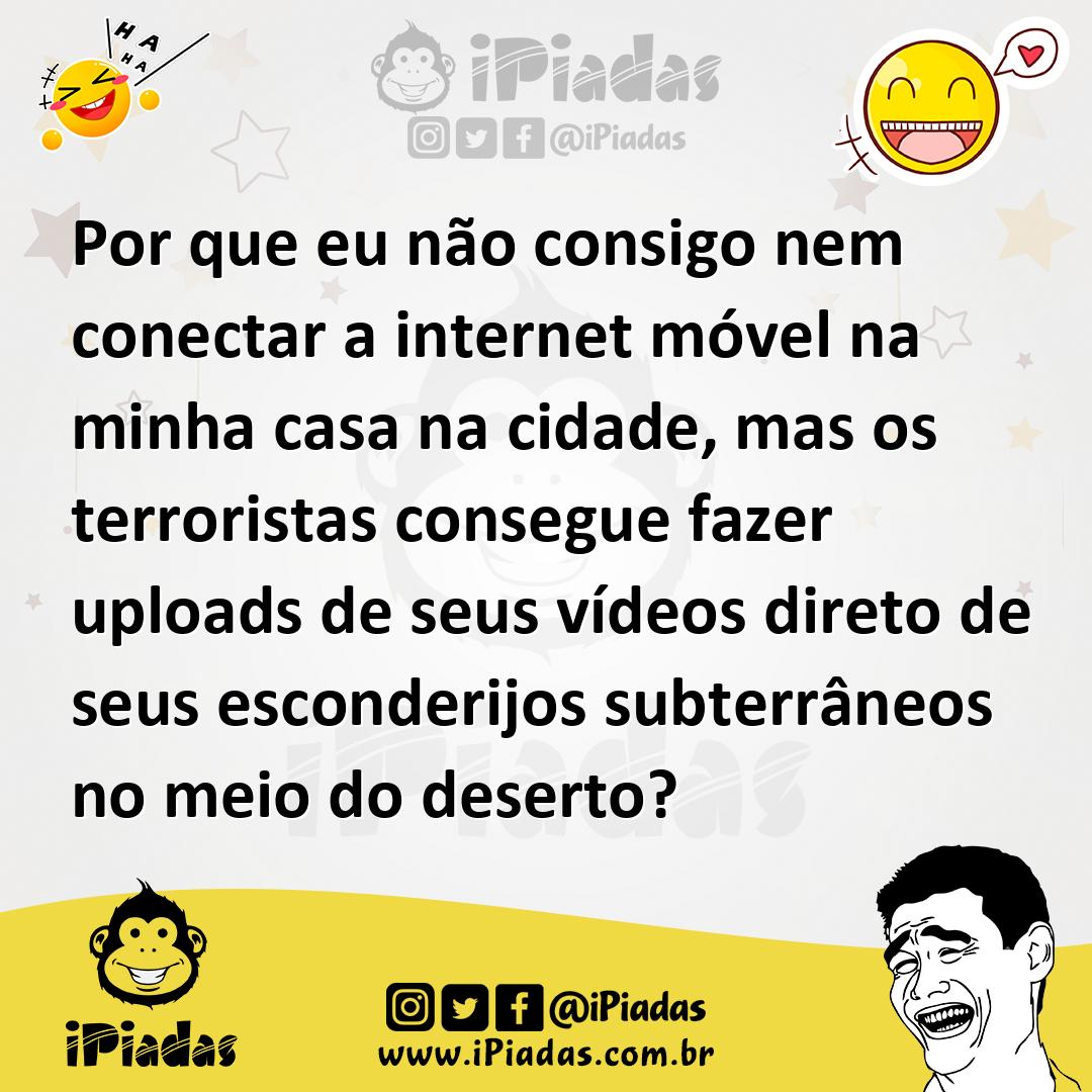 Ilustração de Por que eu não consigo nem conectar a internet móvel na minha casa na... no iPiadas