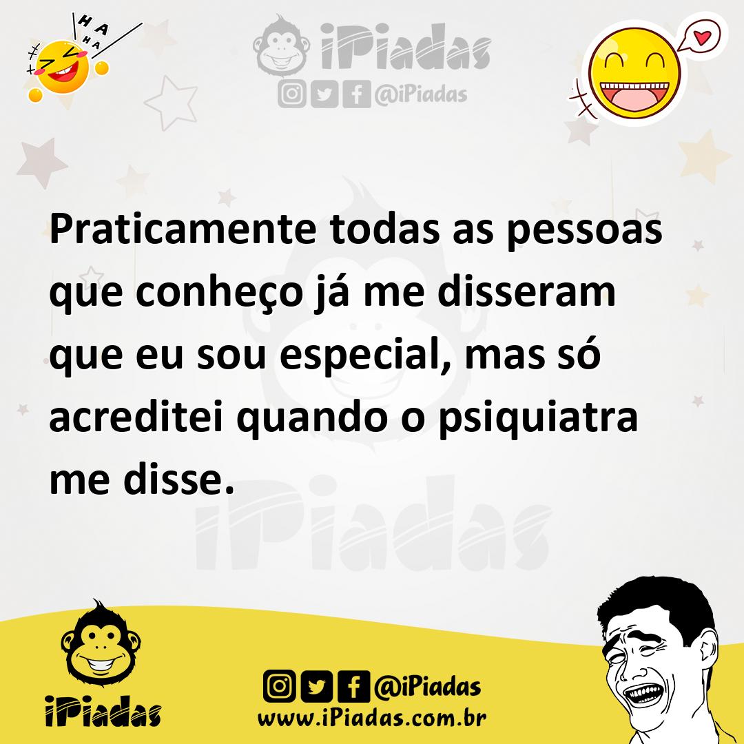 Ilustração de Praticamente todas as pessoas que conheço já me disseram que eu sou es... no iPiadas