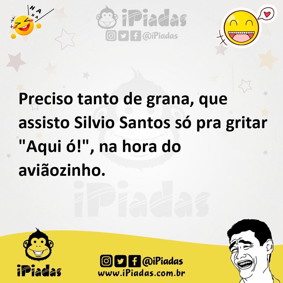 Ilustração de Preciso tanto de grana, que assisto Silvio Santos só pra gritar "Aqui... no iPiadas