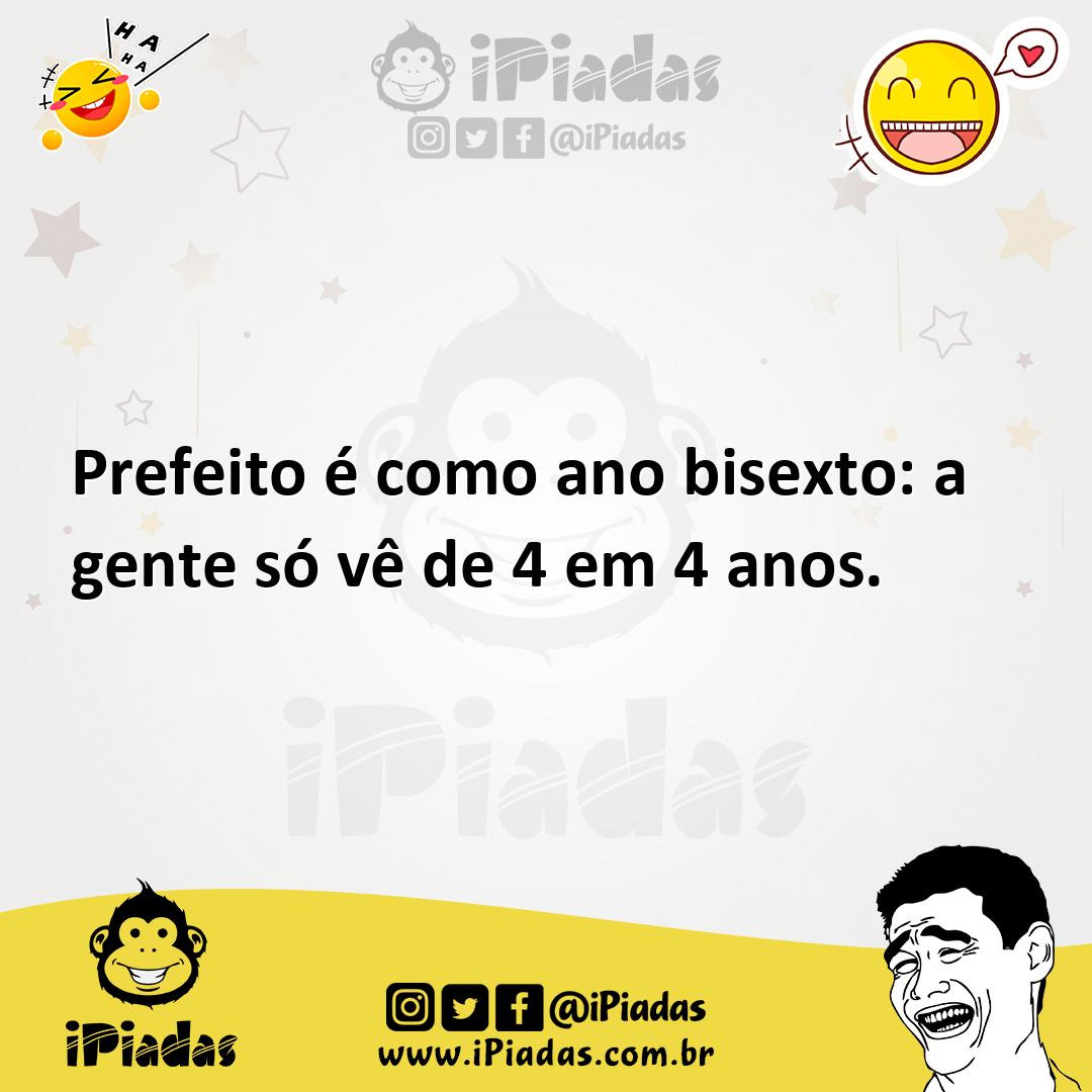 Ilustração de Prefeito é como ano bisexto: a gente só vê de 4 em 4 anos. no iPiadas