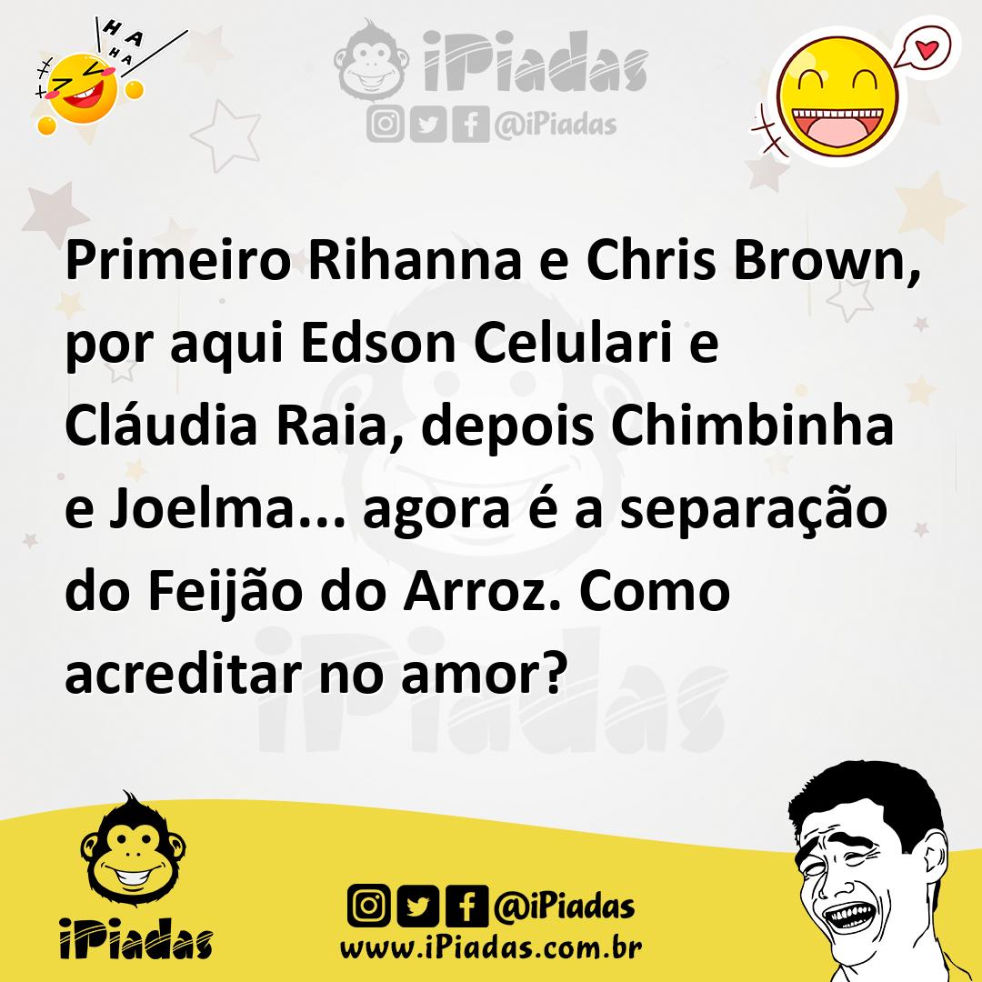 Ilustração de Primeiro Rihanna e Chris Brown, por aqui Edson Celulari e Cláudia Raia... no iPiadas