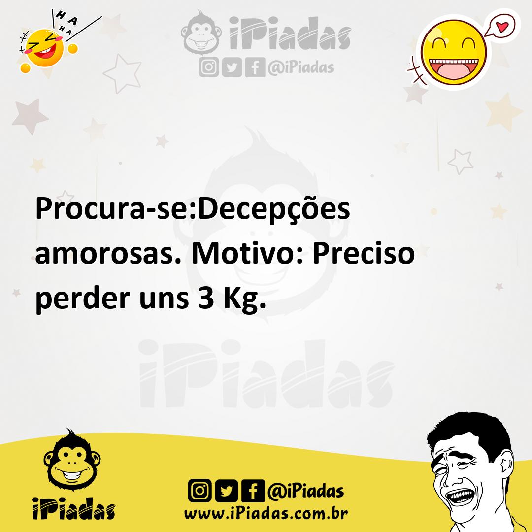 Ilustração de Procura-se:Decepções amorosas. Motivo: Preciso perder uns 3 Kg. no iPiadas