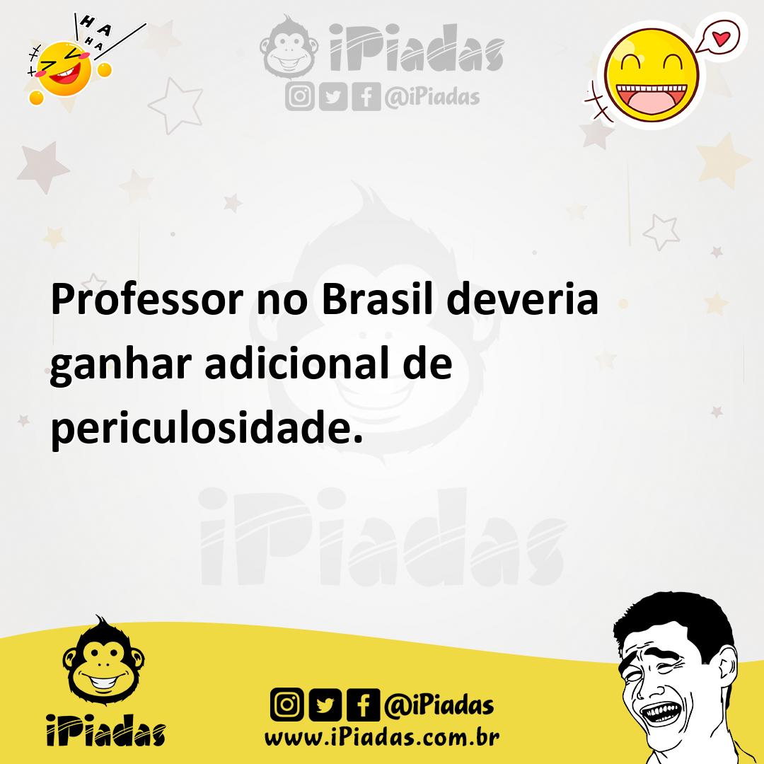 Ilustração de Professor no Brasil deveria ganhar adicional de periculosidade. no iPiadas