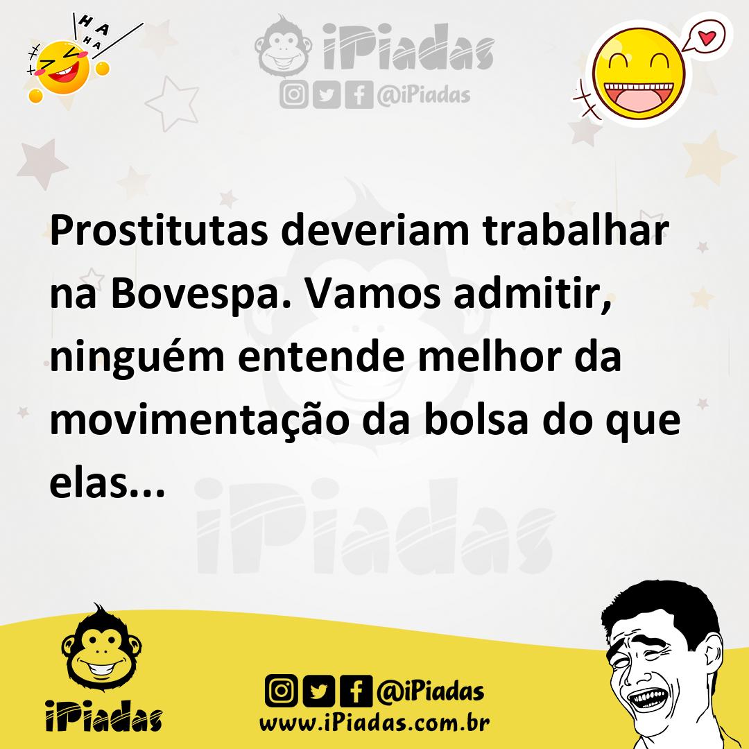 Ilustração de Prostitutas deveriam trabalhar na Bovespa. Vamos admitir, ninguém ente... no iPiadas