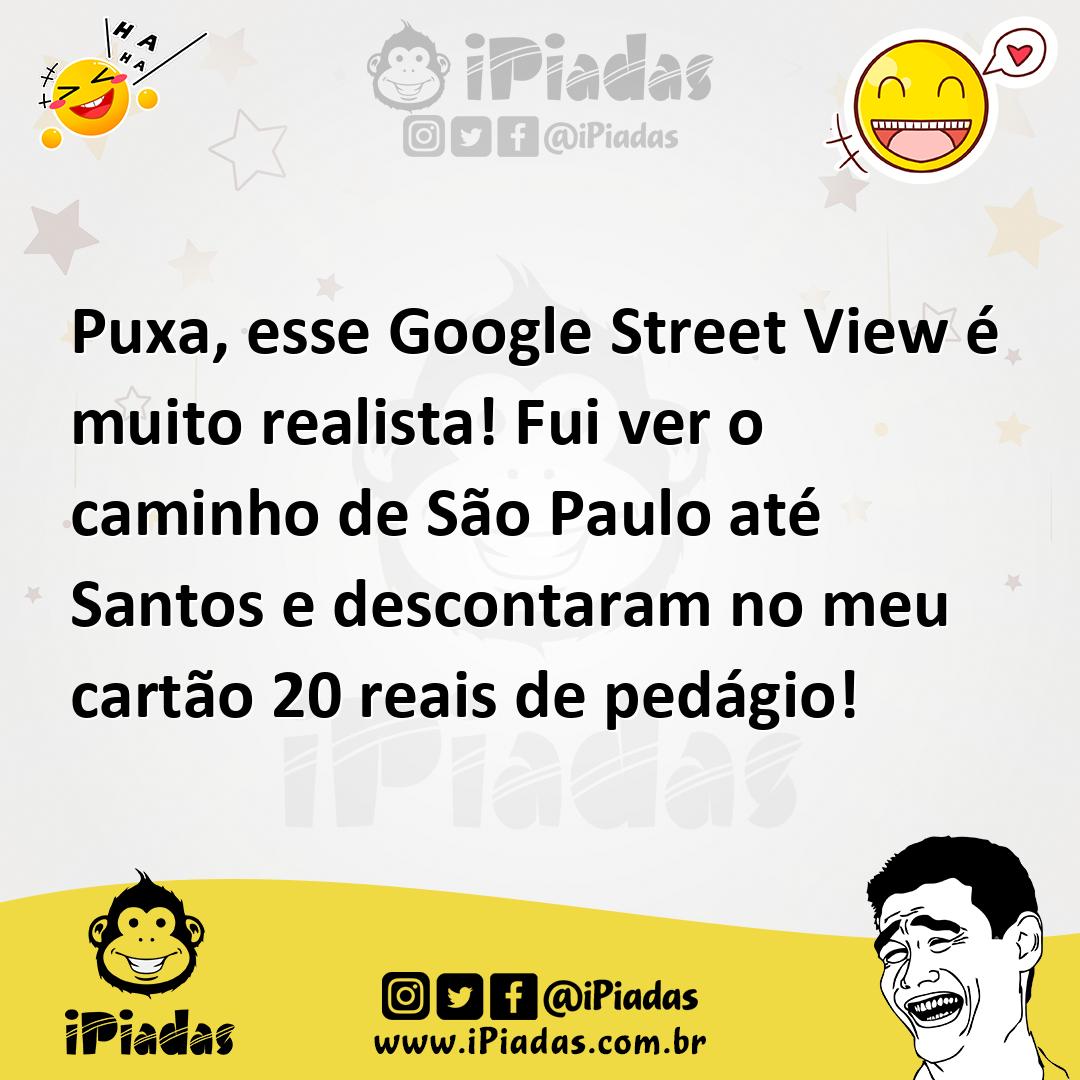 Ilustração de Puxa, esse Google Street View é muito realista! Fui ver o caminho de S... no iPiadas