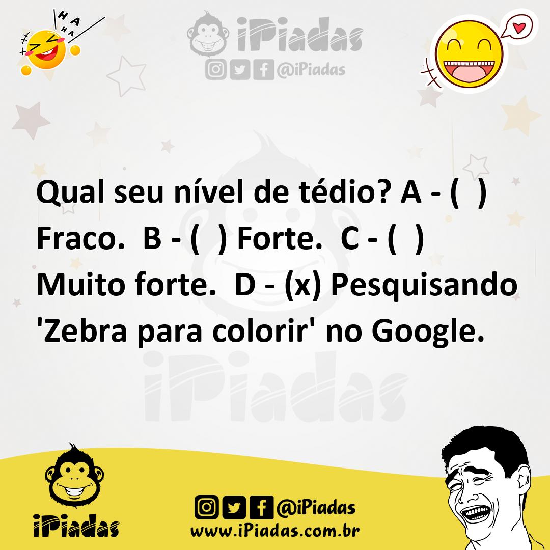 Ilustração de Qual seu nível de tédio? A - ( ) Fraco. B - ( ) Forte. C - ( ) Muito f... no iPiadas