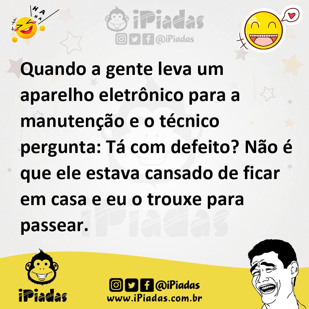 Ilustração de Quando a gente leva um aparelho eletrônico para a manutenção e o técni... no iPiadas