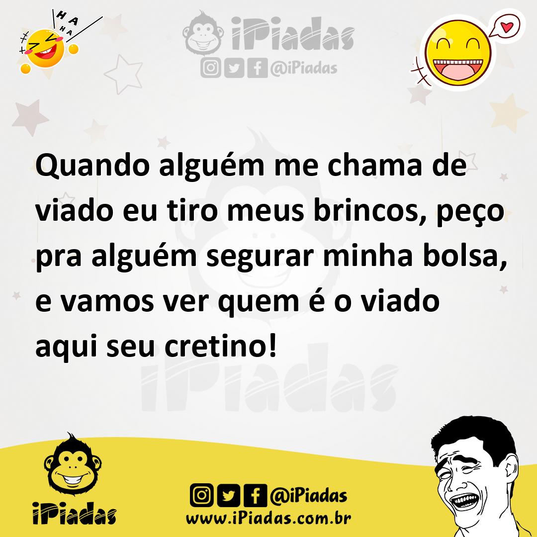 Ilustração de Quando alguém me chama de viado eu tiro meus brincos, peço pra alguém... no iPiadas