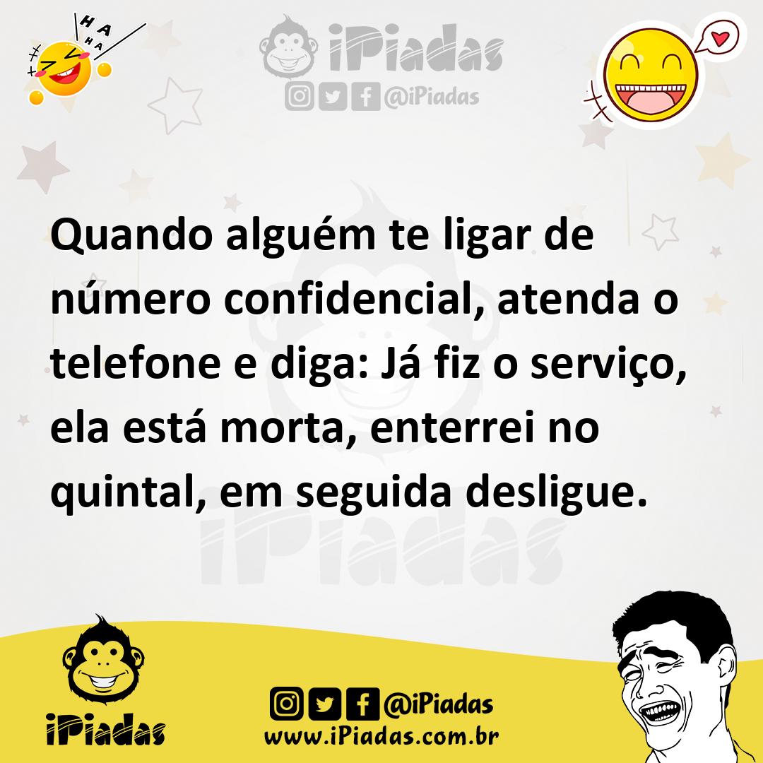 Ilustração de Quando alguém te ligar de número confidencial, atenda o telefone e dig... no iPiadas