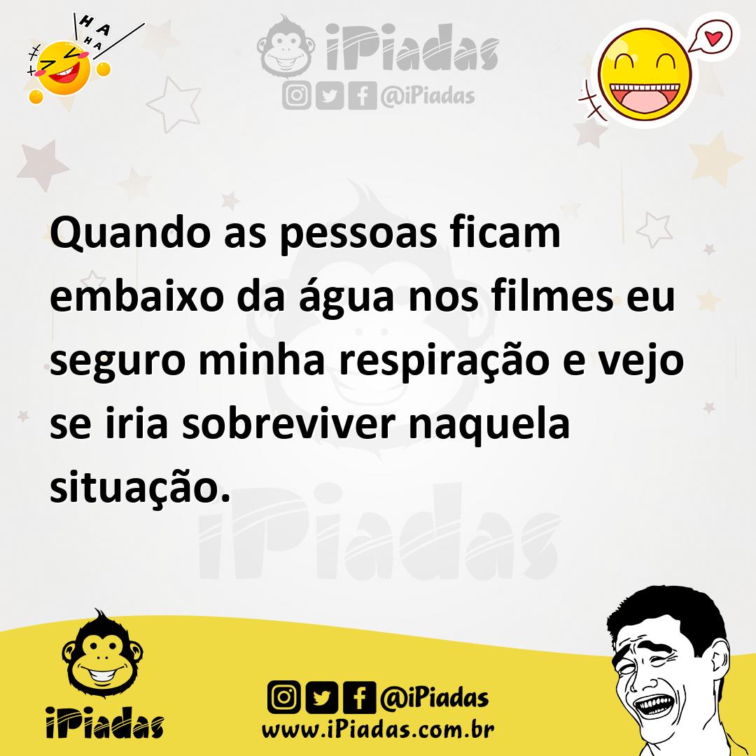 Ilustração de Quando as pessoas ficam embaixo da água nos filmes eu seguro minha res... no iPiadas