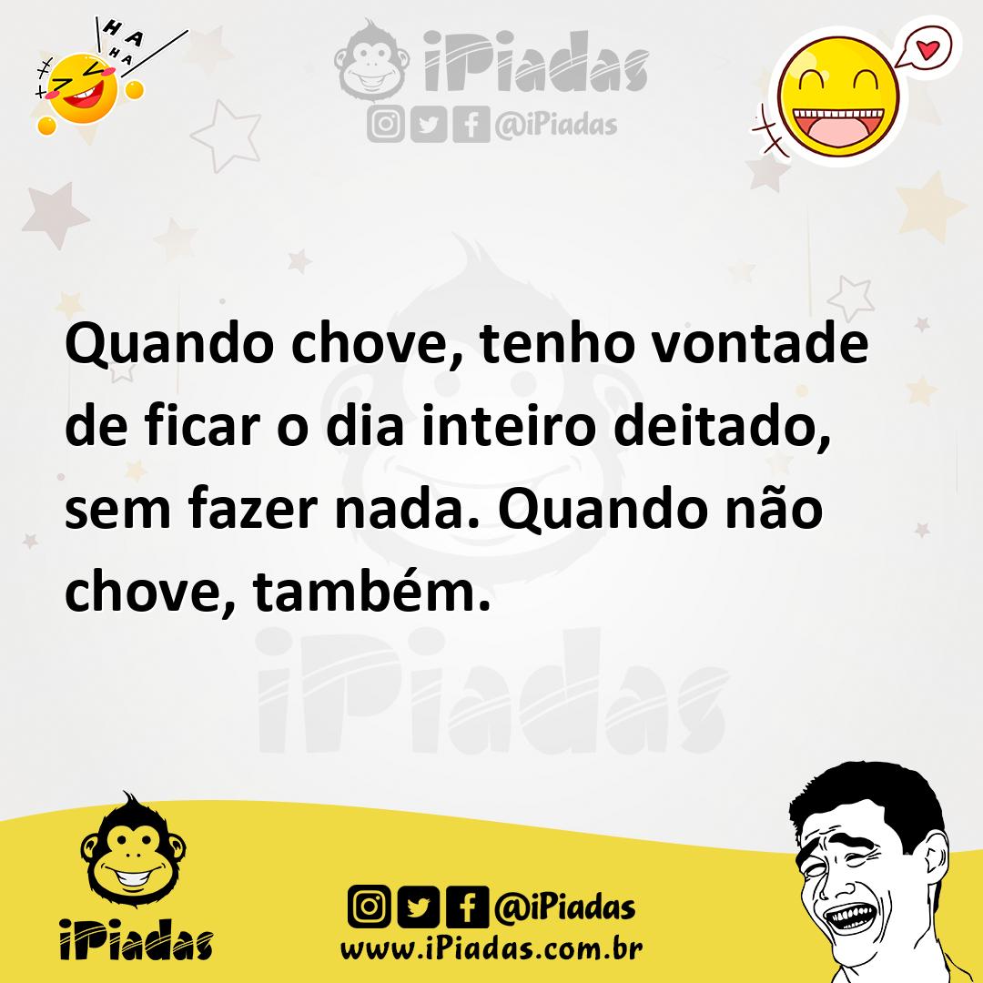 Ilustração de Quando chove, tenho vontade de ficar o dia inteiro deitado, sem fazer... no iPiadas