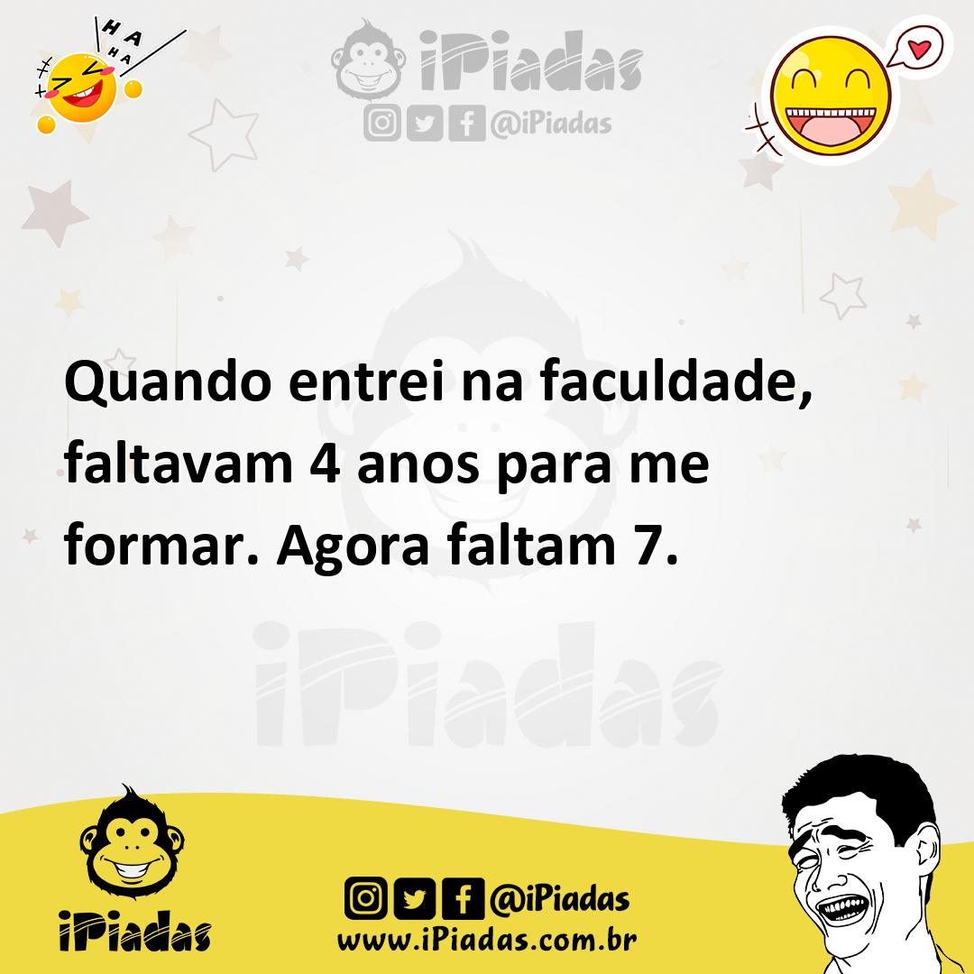 Ilustração de Quando entrei na faculdade, faltavam 4 anos para me formar. Agora falt... no iPiadas