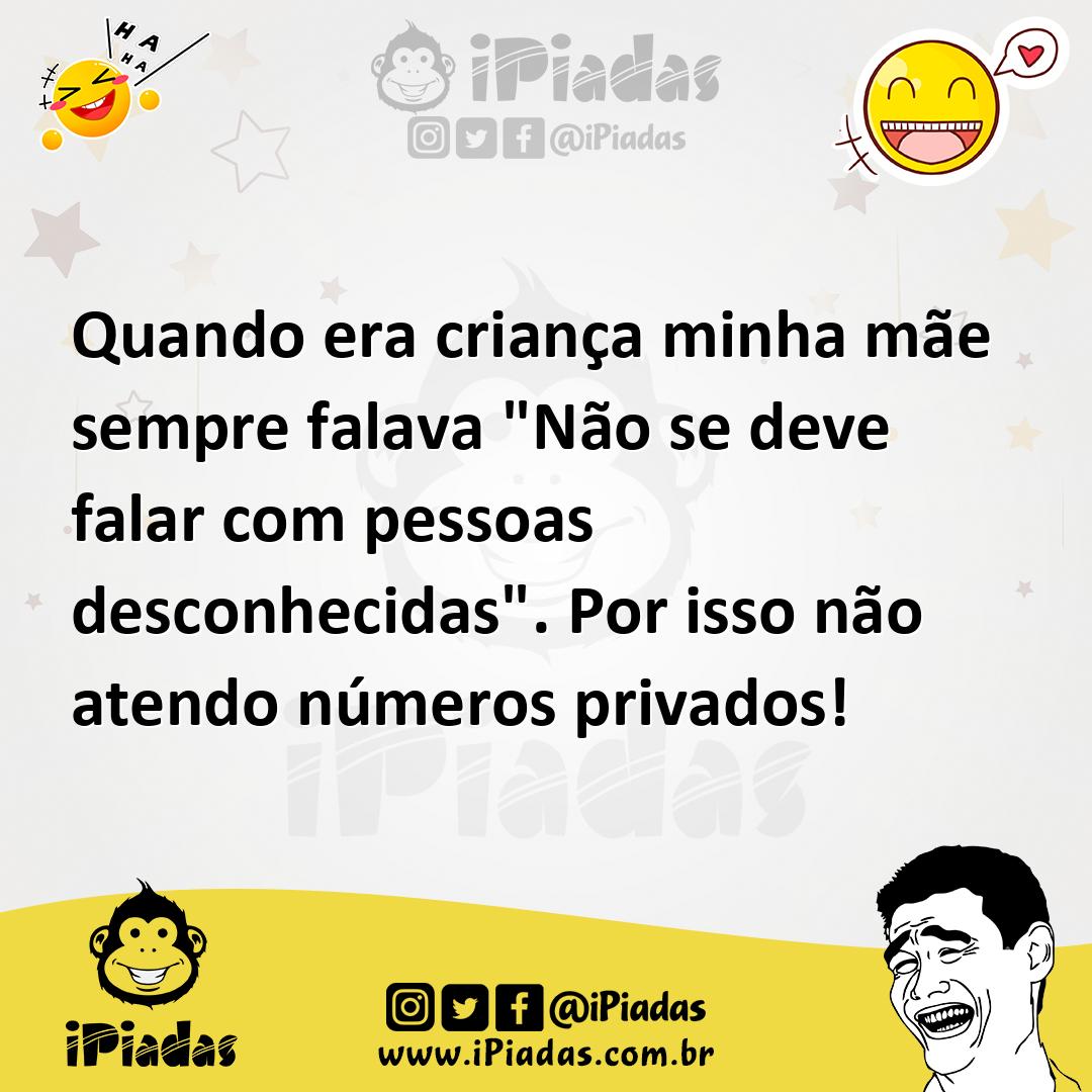 Ilustração de Quando era criança minha mãe sempre falava "Não se deve falar com pess... no iPiadas