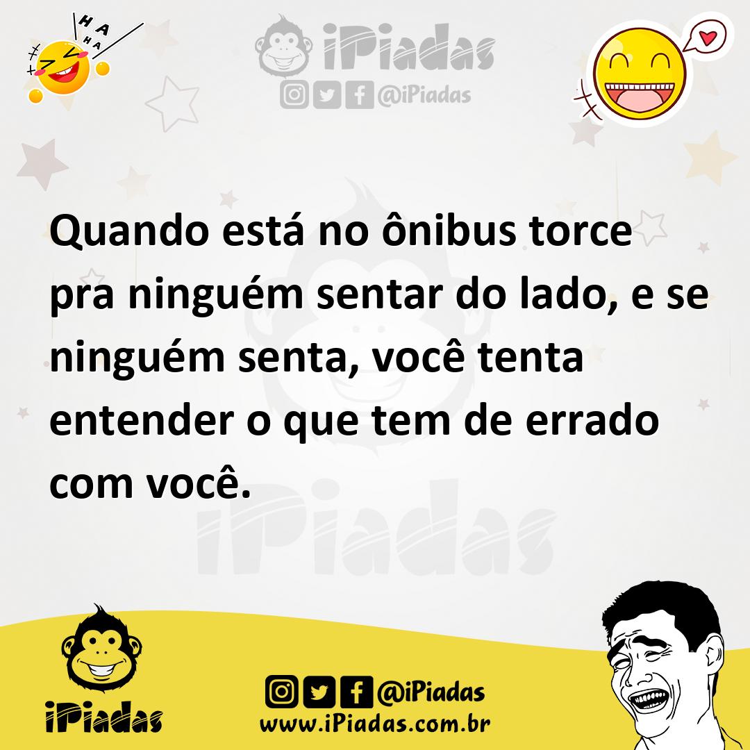 Ilustração de Quando está no ônibus torce pra ninguém sentar do lado, e se ninguém s... no iPiadas