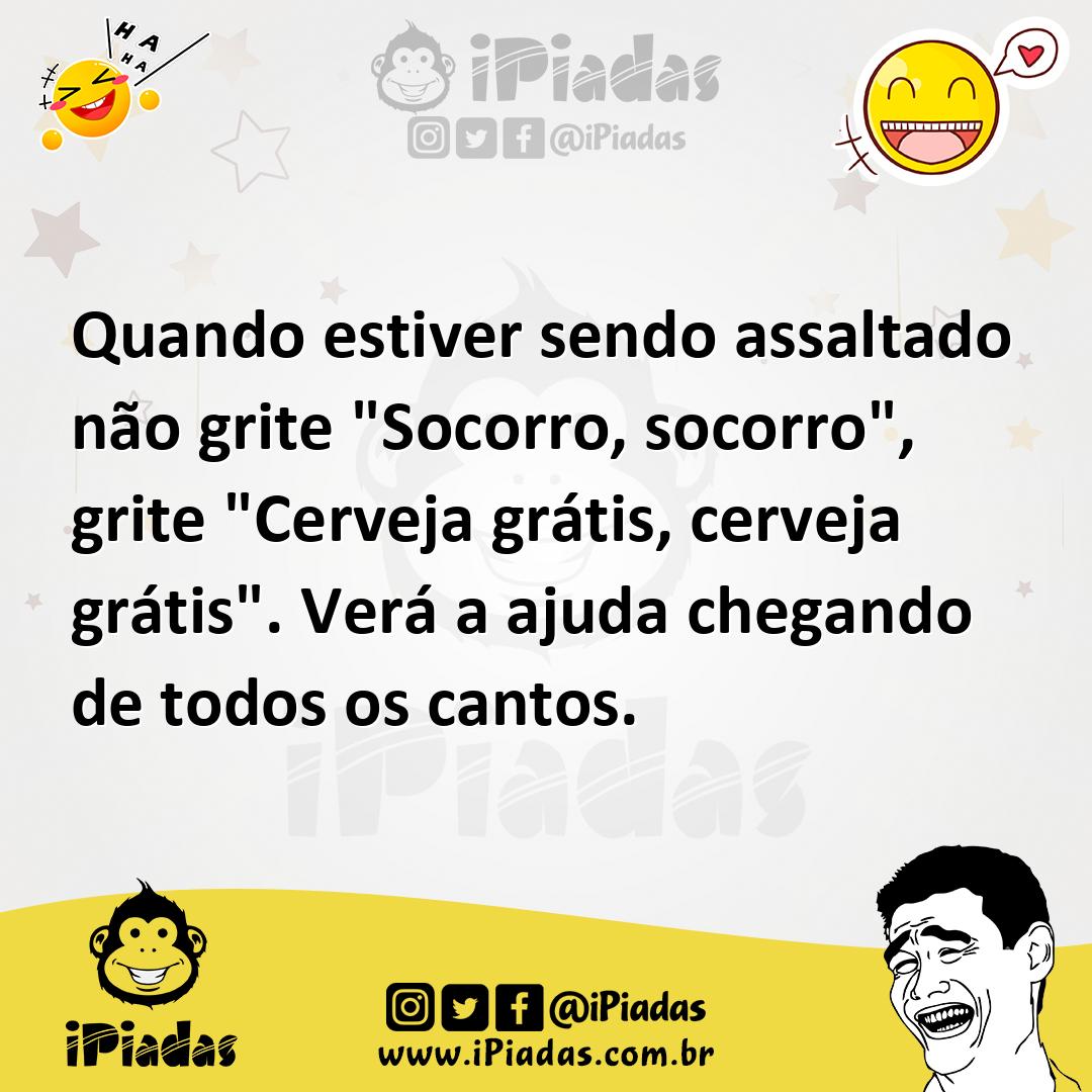 Ilustração de Quando estiver sendo assaltado não grite "Socorro, socorro", grite "Ce... no iPiadas