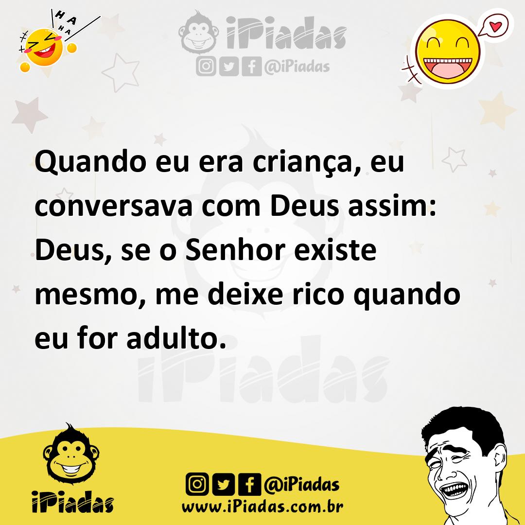 Ilustração de Quando eu era criança, eu conversava com Deus assim: Deus, se o Senhor... no iPiadas